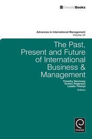 The Past, Present and Future of International Business and Management