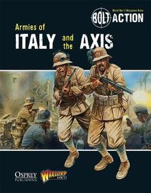 Bolt Action: Armies of Italy and the Axis: Armies of Italy and the Axis