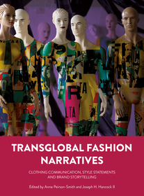 Transglobal Fashion Narratives – Clothing Communication, Style Statements and Brand Storytelling