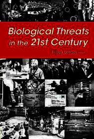 Biological Threats In The 21st Century: The Politics, People, Science And Historical Roots