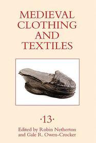Medieval Clothing and Textiles 13 Medieval Clothing and Textiles 13