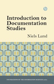Introduction to Documentation Studies Introduction to Documentation Studies