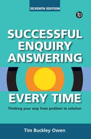 Successful Enquiry Answering Every Time: Thinking your way from problem to solution Successful Enquiry Answering Every Time: Thinking your way from problem to solution