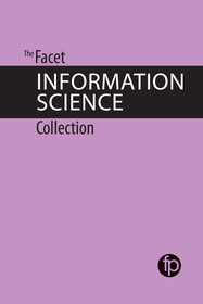 The Facet Information Science Collection The Facet Information Science Collection