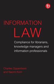 Information Law: Compliance for Librarians, Knowledge Managers and Information Professionals