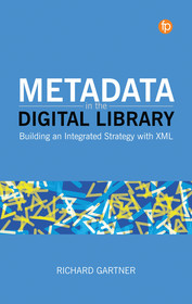 Metadata in the Digital Library: Building an Integrated Strategy with XML Metadata in the Digital Library: Building an Integrated Strategy with XML