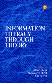 Information Literacy Through Theory Information Literacy Through Theory