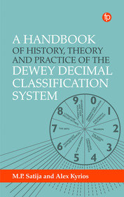 A Handbook of History, Theory and Practice of the Dewey Decimal Classification System A Handbook of History, Theory and Practice of the Dewey Decimal Classification System