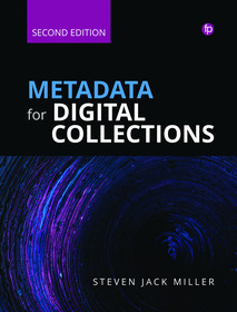 Metadata for Digital Collections: A How-To-Do-It Manual Metadata for Digital Collections: A How-To-Do-It Manual