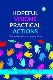 Hopeful Visions, Practical Actions: Cultural Humility in Library Work