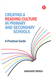 Creating a Reading Culture in Primary and Secondary Schools: A Practical Guide Creating a Reading Culture in Primary and Secondary Schools: A Practical Guide
