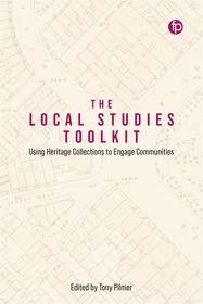 The Local Studies Toolkit: Using Heritage Collections to Engage Communities