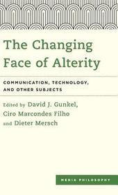 The Changing Face of Alterity: Communication, Technology, and Other Subjects
