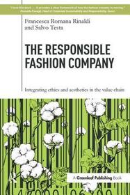 The Responsible Fashion Company: Integrating Ethics and Aesthetics in the Value Chain The Responsible Fashion Company: Integrating Ethics and Aesthetics in the Value Chain