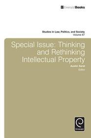 Special Issue: Thinking and Rethinking Intellectual Property