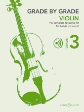 Grade by Grade - Violin Grade 3: The complete resource for the Grade 3 violinist. Violine und Klavier.