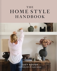 The Home Style Handbook: Understand your true style and how to implement it The Home Style Handbook: Understand your true style and how to implement it