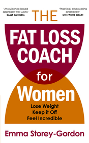 The Fat Loss Coach For Women: Lose Weight, Keep It Off, Feel Incredible