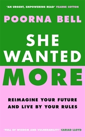 She Wanted More: Reimagine your future and live by your rules