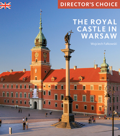 The Royal Castle Warsaw: Director's Choice The Royal Castle Warsaw: Director's Choice