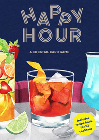 Happy Hour: A Cocktail Card Game Happy Hour: A Cocktail Card Game