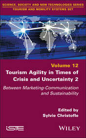 Tourism Agility in Times of Crisis and Uncertainty  Vol 2 – Between Marketing–Communication and  Sustainability