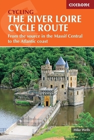 The River Loire Cycle Route: From the Source in the Massif Central to the Atlantic Coast The River Loire Cycle Route: From the Source in the Massif Central to the Atlantic Coast