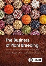 The Business of Plant Breeding ? Market led Approaches to Plant Variety Design in Africa: Market led Approaches to Plant Variety Design in Africa