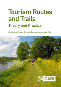 Tourism Routes and Trails ? Theory and Practice: Theory and Practice