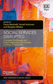 Social Services Disrupted ? Changes, Challenges and Policy Implications for Europe in Times of Austerity: Changes, Challenges and Policy Implications for Europe in Times of Austerity Social Services Disrupted ? Changes, Challenges and Policy Implications for Europe in Times of Austerity: Changes, Challenges and Policy Implications for Europe in Times of Austerity