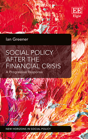 Social Policy After the Financial Crisis: A Progressive Response Social Policy After the Financial Crisis: A Progressive Response