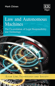 Law and Autonomous Machines: The Co-evolution of Legal Responsibility and Technology Law and Autonomous Machines: The Co-evolution of Legal Responsibility and Technology