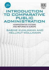 Introduction to Comparative Public Administration: Administrative Systems and Reforms in Europe, Second Edition Introduction to Comparative Public Administration: Administrative Systems and Reforms in Europe, Second Edition