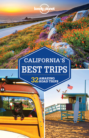 Lonely Planet California's Best Trips: 33 Amazing Road Trips