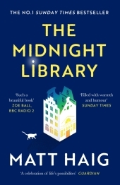 The Midnight Library: The No.1 Sunday Times bestseller and worldwide phenomenon The Midnight Library: The No.1 Sunday Times bestseller and worldwide phenomenon