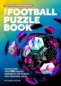 The FIFA Football Puzzle Book: Tackle More than 100 Puzzles Inspired by the World's Most Beautiful Game