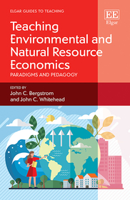 Teaching Environmental and Natural Resource Economics: Paradigms and Pedagogy Teaching Environmental and Natural Resource Economics: Paradigms and Pedagogy
