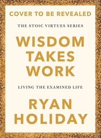 Wisdom Takes Work: Learn. Apply. Repeat.