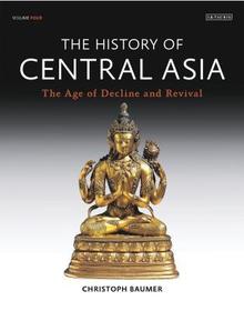 History of Central Asia, The: 4-volume set: 4-Volume Set