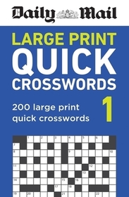Daily Mail Large Print Quick Crosswords Volume 1: 200 large print quick crosswords
