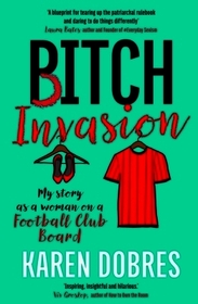 Pitch Invasion: My story as a woman on a Football Club board – Shortlisted for Charles Tyrwhitt Sports Writing Award 2026