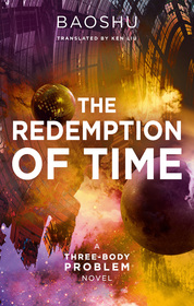 The Redemption of Time: A Three-Body Problem Novel