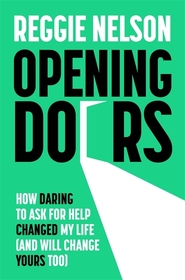 Opening Doors: How Daring to Ask For Help Changed My Life (And Will Change Yours Too)