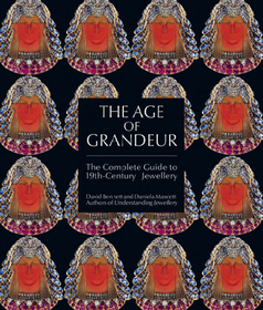 The Age of Grandeur: The Definitive Guide to 19th-Century Jewellery, from the Classical and Romantic to Art Nouveau