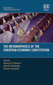 The Metamorphosis of the European Economic Constitution The Metamorphosis of the European Economic Constitution