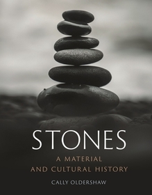 Stones ? A Material and Cultural History: A Material and Cultural History Stones ? A Material and Cultural History: A Material and Cultural History