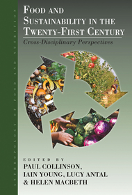Food and Sustainability in the Twenty-First Century: Cross-Disciplinary Perspectives