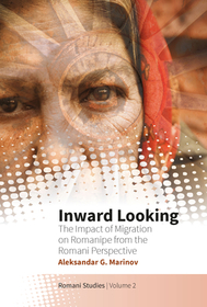 Inward Looking: The Impact of Migration on Romanipe from the Romani Perspective
