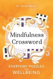 Mindfulness Crosswords: Everyday Puzzles for Wellbeing Volume 2