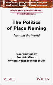 The Politics of Place Naming ? Naming the World: Naming the World The Politics of Place Naming ? Naming the World: Naming the World